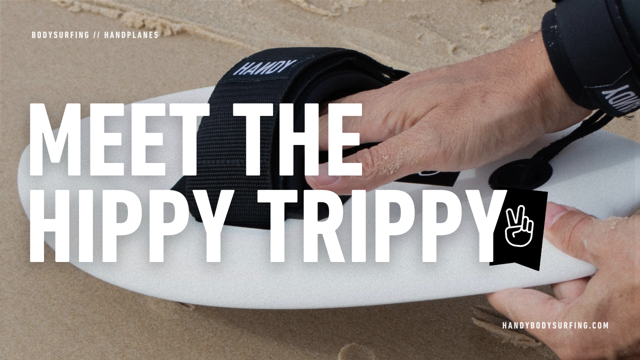 Meet the Hippy Trippy Bodysurfing Handplane